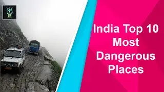 India Top 10 most dangerous places | Joker Rul
