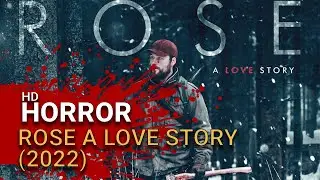 Rose: A Love Story (2022) - Official Trailer