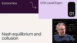 Nash equilibrium and collusion (for the CFA Level 1 exam)