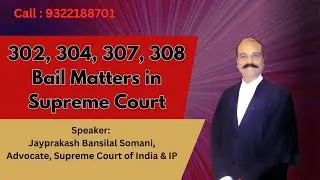 302, 304, 307, 308 Bail Matters in Supreme Court