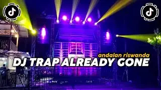 TRAP ALREADY GONE TUGU MUSIC Terbaru ANDALAN RISWANDA &bull; SLOW BASS &deg; glerrr