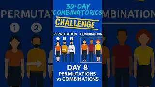 Day 8: Permutation VS Combination!