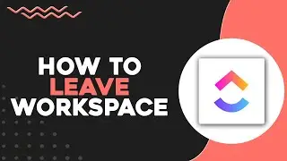 How To Leave ClickUp Workspace (Quick & Easy)