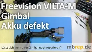 Reparatur Gimbal Freevision VILTA M - Akkutausch m&ouml;glich?