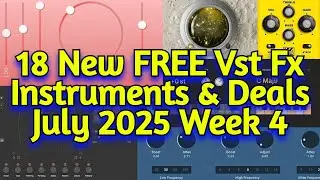 18 Best New FREE Effect Plugins, Virtual Instruments, Sample Packs & Plugin Deals - JULY 2025 Week 4