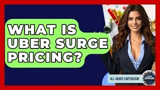 What Is Uber Surge Pricing? - All About Capitalism
