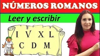 LOS NÚMEROS ROMANOS🔻 Cómo leer y escribir números romanos