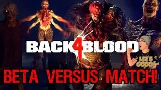Back 4 Blood Beta Versus Match! This Game is So FUN!