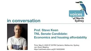 220508 VoNS Steve Keen TNL economics and housing affordability v1