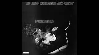 8  The London Experimental Jazz Quartet - Destroy The Nihilist Picnic - Invisible Roots, 1974