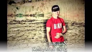 Baglan baybota_Жаңа әуен_Кешіктім-2015(double style records)