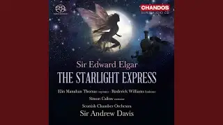 The Starlight Express, Op. 78: Act I: All the rules I swear to keep