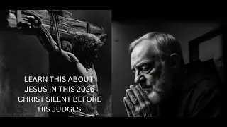 Something You should Know About Jesus Christ In this 2026 Padre Saw  Christ Silent Before His Judges