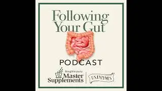 Following Your Gut Podcast #13, Your Inner Ecosystem: the Microbiomes Hidden Influence