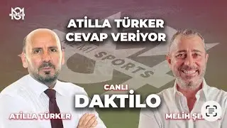 ATİLLA TÜRKER CEVAP VERİYOR | ATİLLA TÜRKER VE MELİH ŞENDİL İLE DAKTİLO