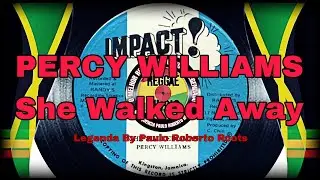 Percy Williams - She Walked Away ( Reggae Legendado)