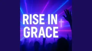 Rise In Grace