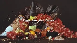 Legs Are Not Doors