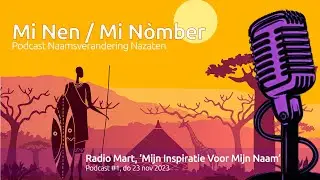 Mi Nen / Mi Nòmber Podcast #001 - Mijn Inspiratie, Mijn Naam
