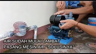 PASANG MESIN AIR DEKAT METERAN | MATA AIR DARI SUMUR BOR
