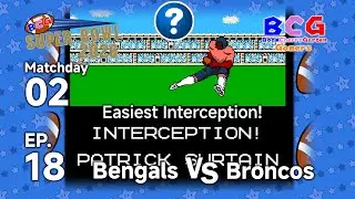 BCG (Tecmo) Super Bowl 2026 EP 18 MD 02 Bengal VS Broncos