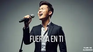 Fuerza en Ti – Una Alabanza que Restaura el Alma y Fortalece la Fe 🙏✨