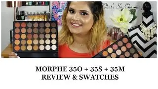 Morphe 35O + 35S + 35M Review & Swatches |That's So Charming