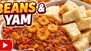 How to  make beans and yam for The weekend