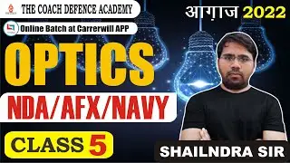 OPTICS | CLASS 5| NDA | AIRFORCE X | NAVY | SHAILENDRA SIR | AAGAAZ 2022 | THEE COACH DEFENCE ACD.