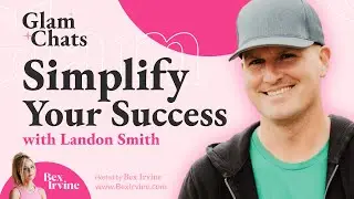 The Beauty of Automation: Landon Smith Shares His Secrets for Streamlined Success (Glam Chat #10)