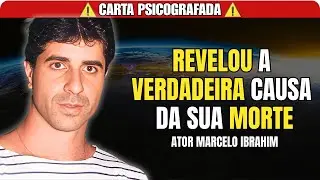 CARTA PSICOGRAFADA DO ATOR GLOBAL MARCELO IBRAHIM