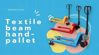 Textile Industry ke liye Heavy Fabric Beam Handling Solution | Manual Hand Pallet | Surawala Scale