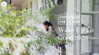 Honeycombers Singapore: How to wake up to good skin