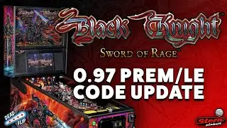 Black Knight Sword of Rage Pinball LE/PREM 0.97 Code Reveal