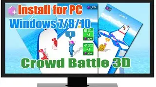 Download & install Crowd Battle 3D APK for PC Windows 7/8/10 & Mac
