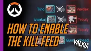 How to enable the Kill Feed in Overwatch - EP #9