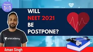 Will NEET 2021 be Postpone? | NEET 2021 | Aman Singh