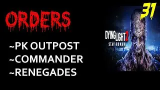 Dying Light 2 - Orders - PK Outpost Commander - Renegades
