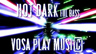 Vosa Play Musi&copy; | Hot Dark (ful BASS)