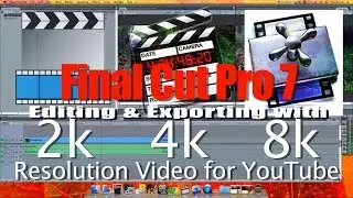 Edit 4k Resolution in Final Cut Pro 7, GoPro Footage