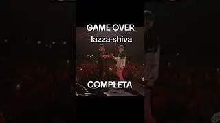 GAME OVER (LAZZA ft. SHIVA)inedito COMPLETO