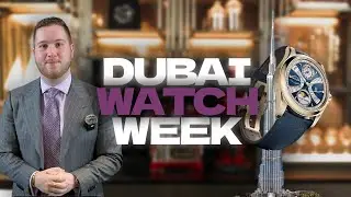 Dubai Watch Week New Releases! Part 1