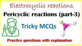 Electrocyclic reaction MCQs I pericyclic reactions (part-3) MCQs I Chemistry Practice questions