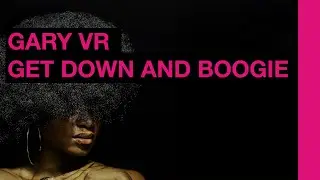Gary VR - Get Down and Boogie (Visualizer)