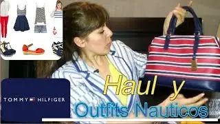 Haul de Bolsas Tommy Hilfiger con Outfits Nauticos, Summer Looks 2018