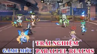 [ Game Mới ] Game Mới | Trải nghiệm Parallel Realms game chiến thuật anime hấp dẫn