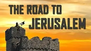 Part 9: The Road to Jerusalem - John S. Torell