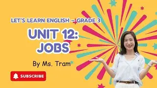 TIẾNG ANH LỚP 3 - GLOBAL SUCCESS - UNIT 12: JOBS