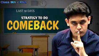 LAST 30 DAYS Strategy 🔥 for Comeback || Class 9th/10th || Prashant Kirad #nexttoppers #class10
