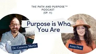 Podcast Episode 011: Purpose is Who You Are, with Anna Dow